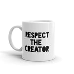 RESPECT THE CREATOR MUG