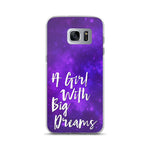 GIRL WITH BIG DREAMS SAMSUNG CASE