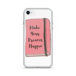 DREAMS HAPPEN IPHONE CASE