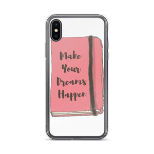 DREAMS HAPPEN IPHONE CASE