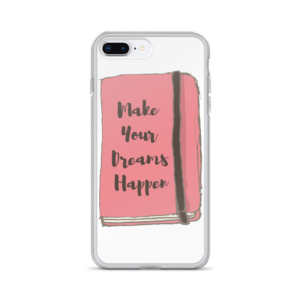 DREAMS HAPPEN IPHONE CASE