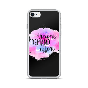 DREAMS DEMAND EFFORT IPHONE CASE