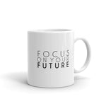 FOCUS ON YOUR FUTURE