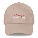 ALWAYS HUSTLIN DAD CAP