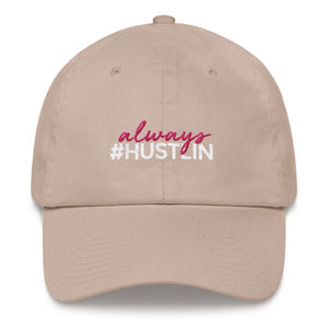 ALWAYS HUSTLIN DAD CAP