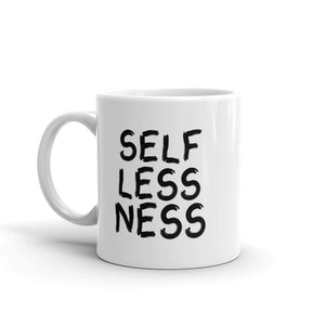 SELFLESSNESS MUG