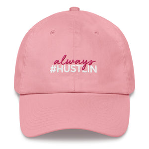 ALWAYS HUSTLIN DAD CAP